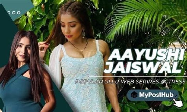 Aayushi Jaiswal: The Controversy Behind the Leaked Videos