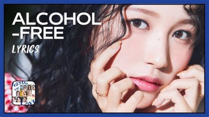 Alcohol Free Lyrics: Understanding the Meaning and Impact of the Popular Song