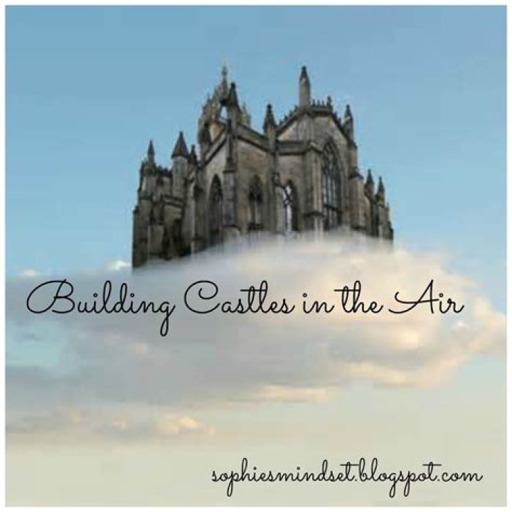 Building Castles in the Air: Dreams and Aspirations