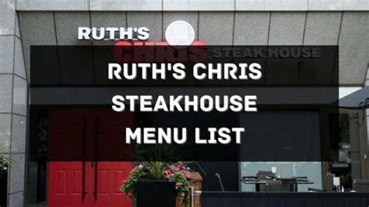 Discovering the Ruth Chris Menu: A Culinary Journey at Ruth's Chris Steak House