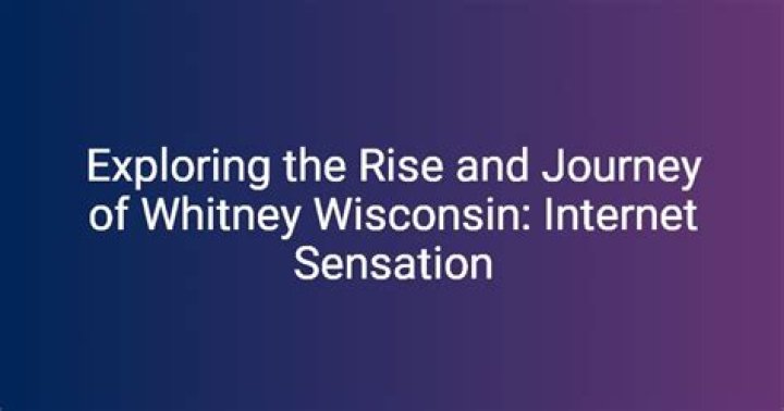 Discovering Whitney Wisconsin: The YouTube Sensation