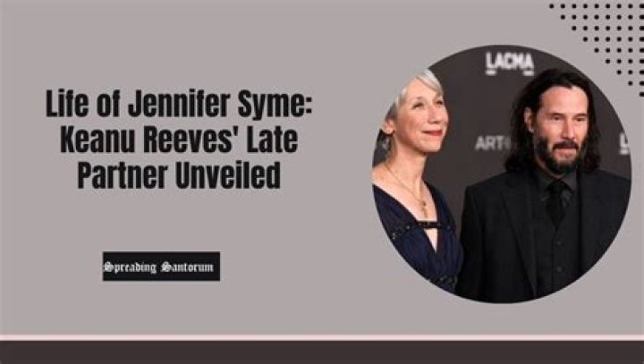 Exploring the Life of Jennifer Syme and Her Connection with Keanu Reeves