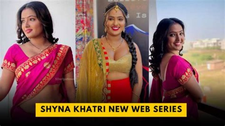 Hot Web Series Shyna Khatri: The Rising Star of Digital Entertainment