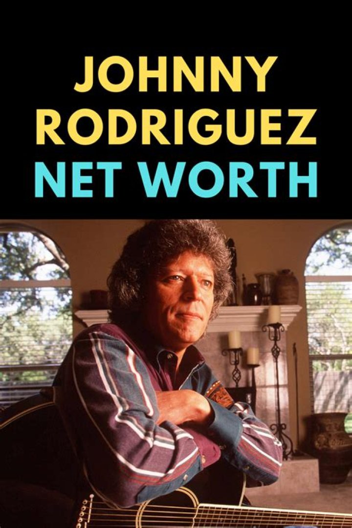 Johnny Rodriguez Net Worth: The Untold Story Behind the Numbers