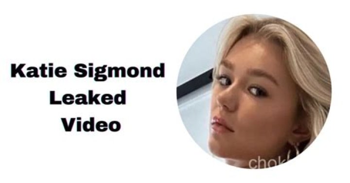 Katie Sigmond's Leaked Controversy: Unraveling the Facts