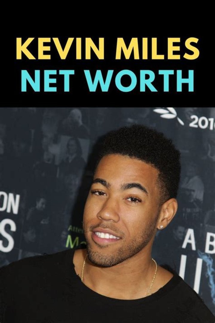 Kevin Miles Net Worth: Insights, Career, and Achievements