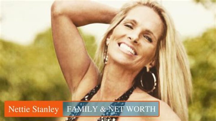 Nettie Stanley Net Worth: A Deep Dive into Her Life and Earnings