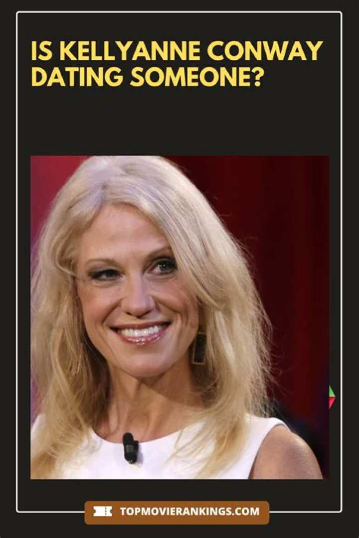 The Latest on Kellyanne Conway's Dating Life in 2024