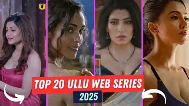 Top Ullu Web Series to Watch Now: Unmissable Shows and Where to Stream